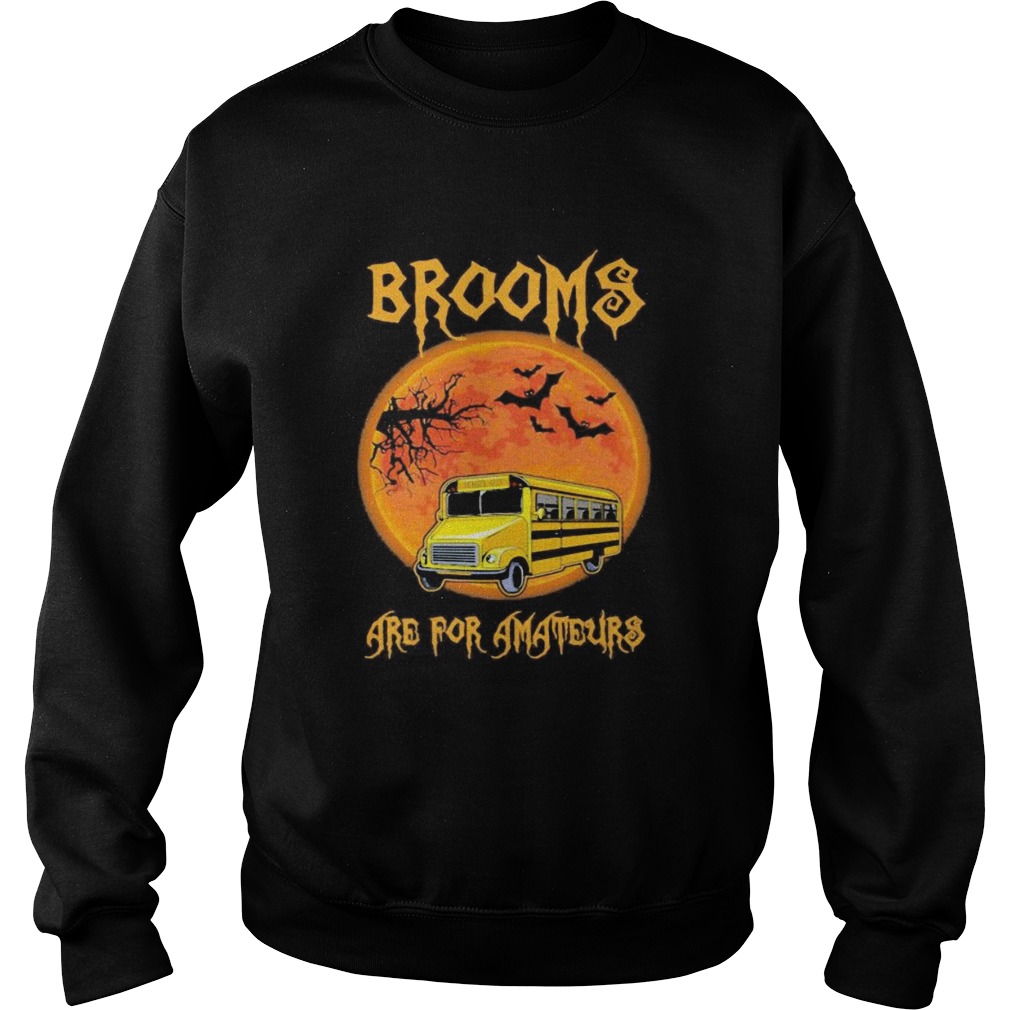 Shool Bus Brooms are for amateurs Halloween shirt Shool Bus Brooms are for amateurs Halloween shirt