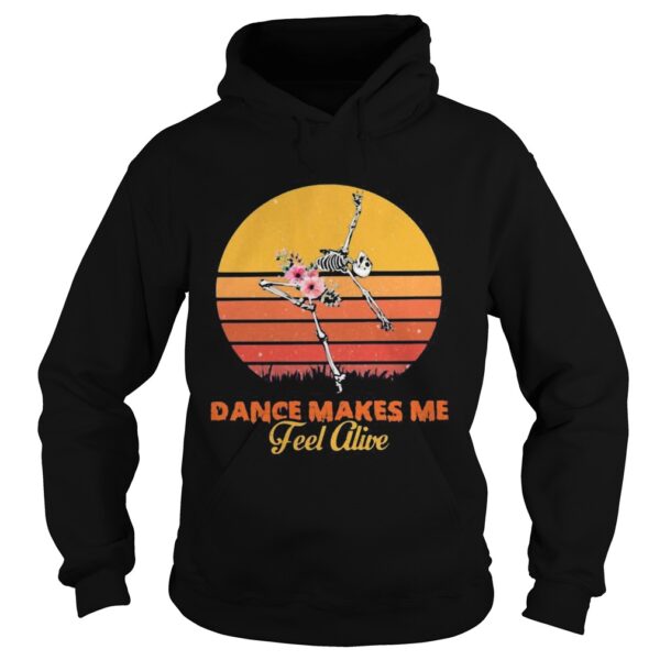 Skeleton Dance makes me fell alive vintage retro shirt