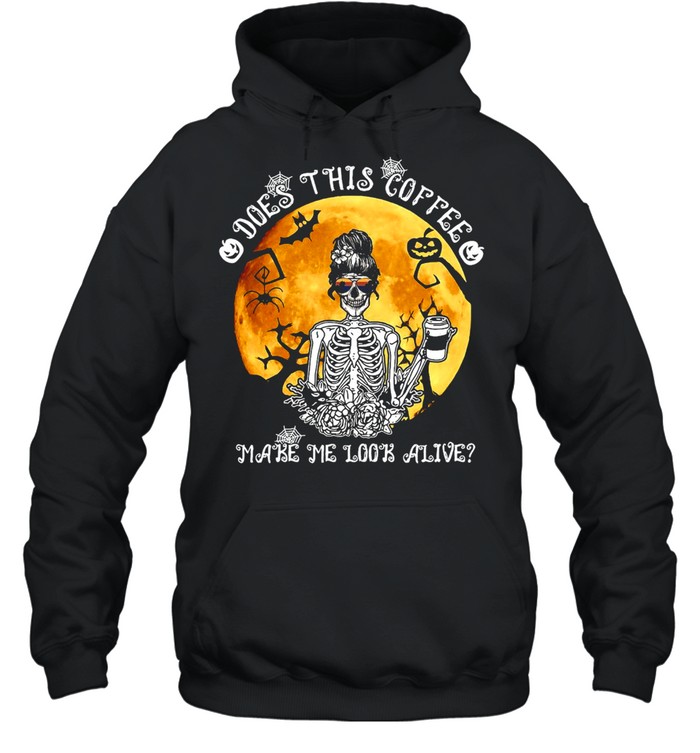 Skeleton Does This Coffee Make Me Look Alive Halloween T-shirt Skeleton Does This Coffee Make Me Look Alive Halloween T-shirt