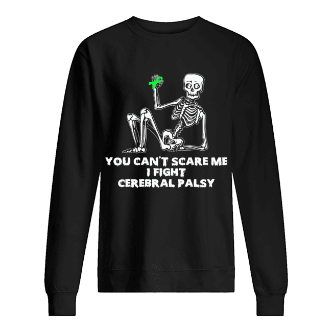 Skeleton you can’t scare me I fight cerebral palsy shirt Skeleton you can’t scare me I fight cerebral palsy shirt