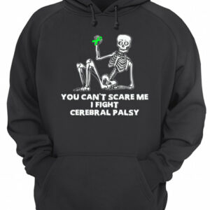 Skeleton you can't scare me I fight cerebral palsy shirt 3