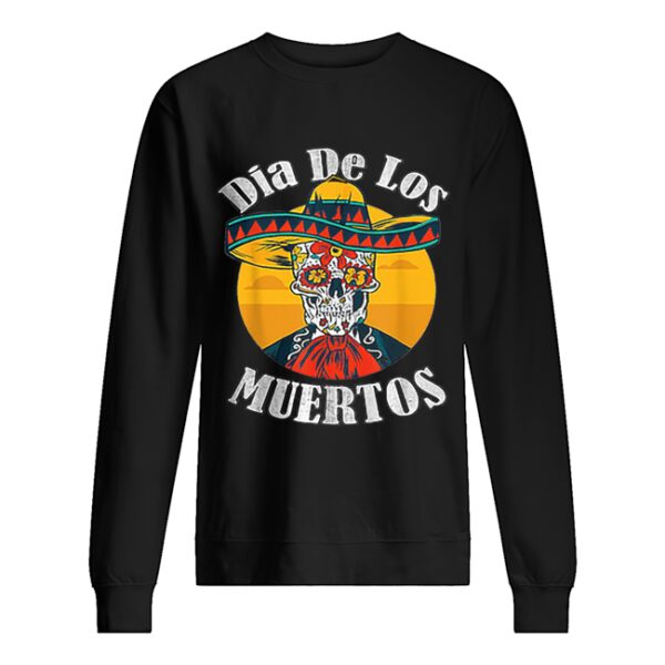 Skull Dia De Los Muertos Day Of The Dead shirt