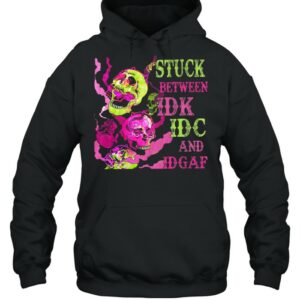 Skulls Stuck between Idk Idc and Idgaf shirt 3