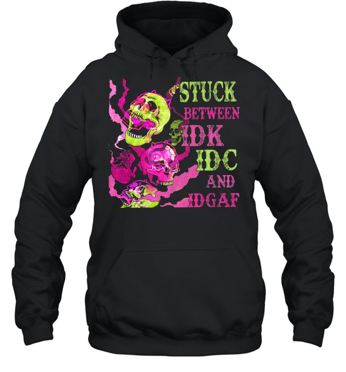 Skulls Stuck between Idk Idc and Idgaf shirt Skulls Stuck between Idk Idc and Idgaf shirt