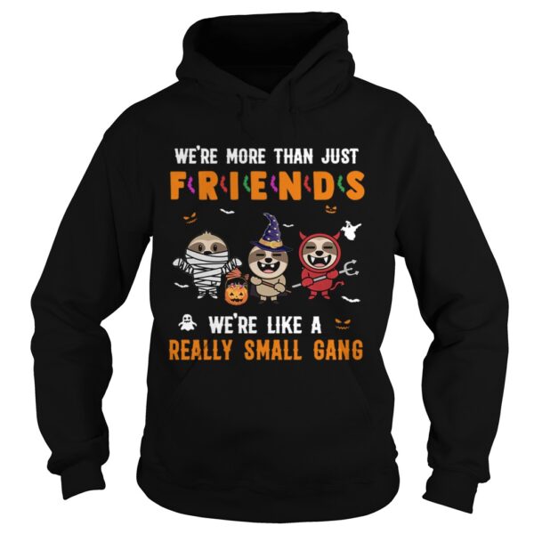 Sloth Were Like A Really Small Gang Halloween TShirt