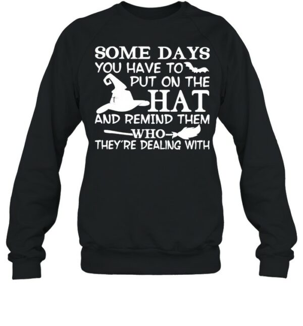 Some days you have to put on the hat and remind them shirt