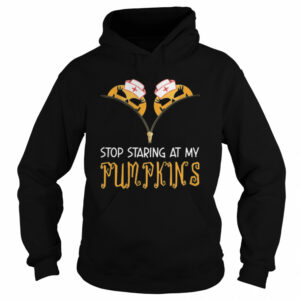 Stop Staring At My Pumpkins Halloween shirt 3