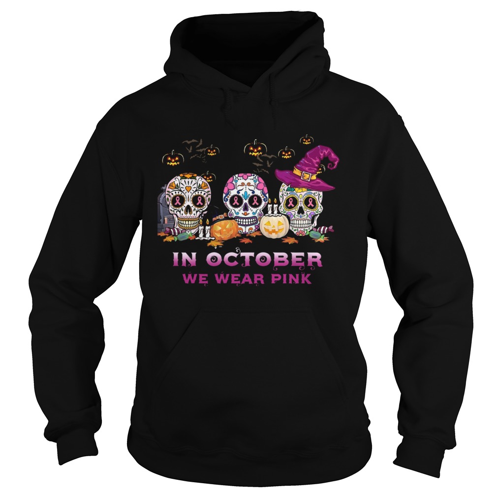 Sugar Skull In October We Wear Pink Halloween shirt Sugar Skull In October We Wear Pink Halloween shirt