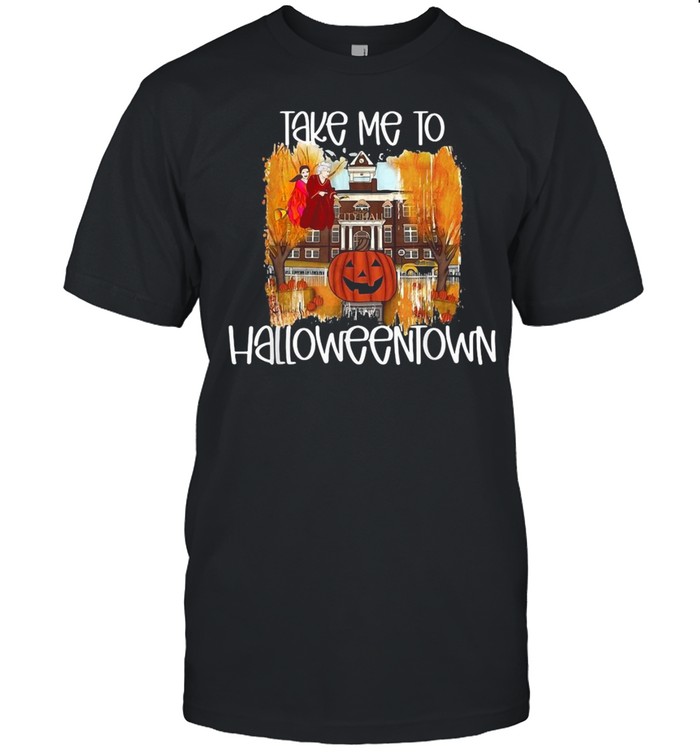 Take Me To Halloweentown T-shirt Take Me To Halloweentown T-shirt