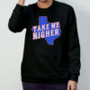 Texas Take Me Higher Shirt
