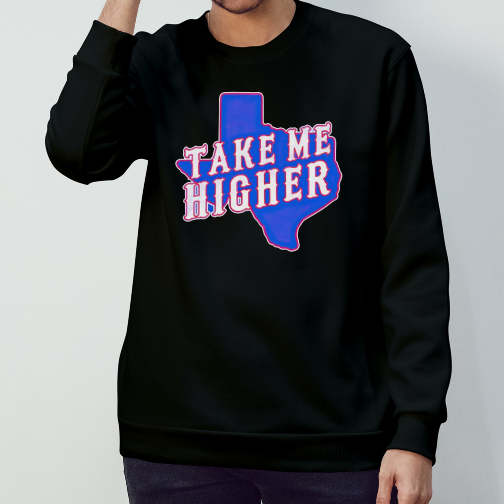 Texas Take Me Higher Shirt Texas Take Me Higher Shirt