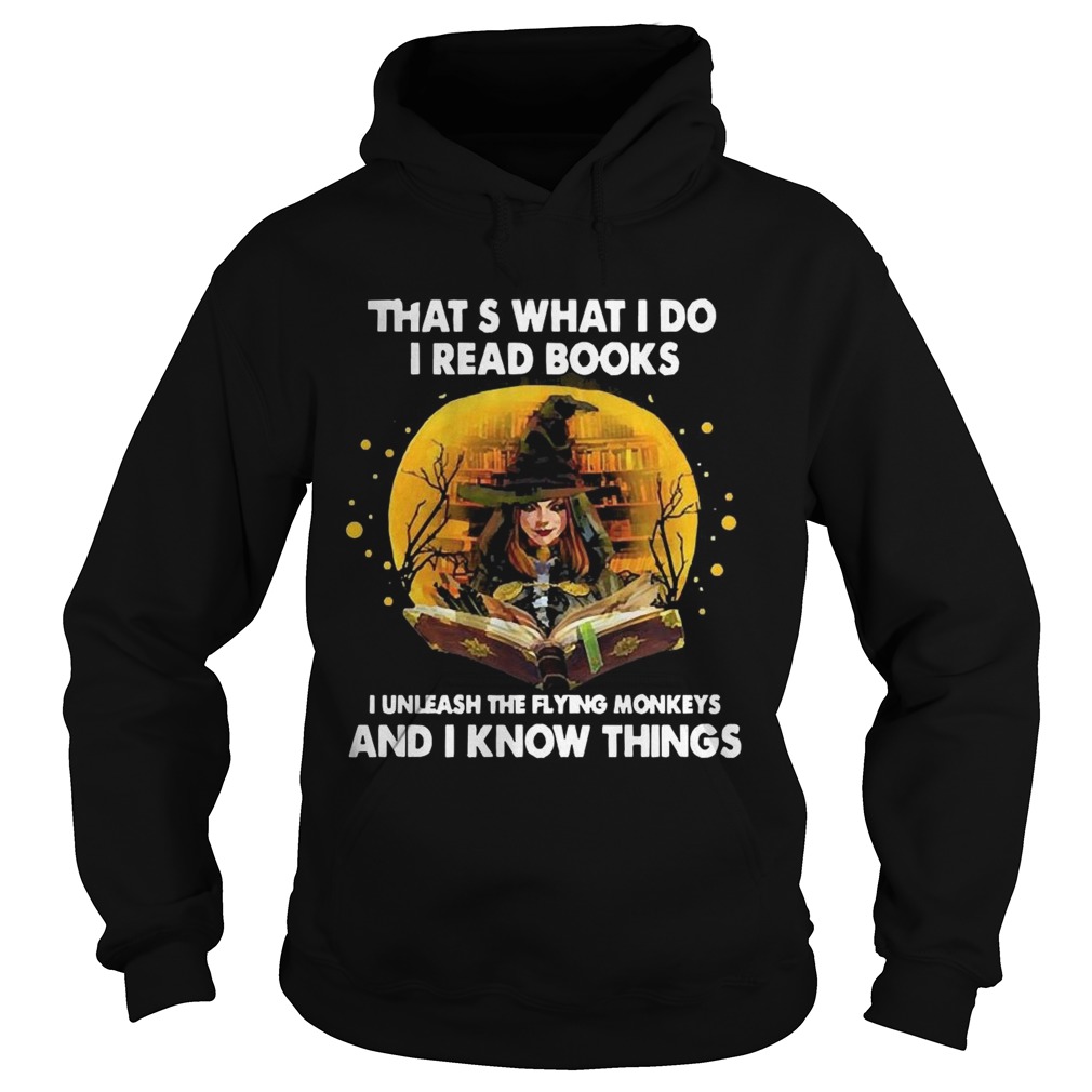 Thats what I do I read books I unleash the flying monkeys shirt Thats what I do I read books I unleash the flying monkeys shirt