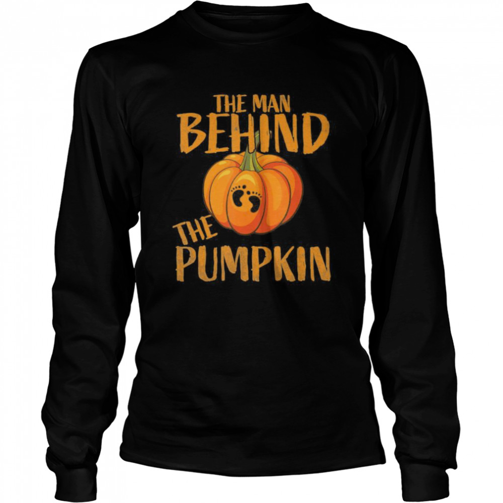 The Man Behind The Pumpkin Halloween Pregnancy Gift shirt The Man Behind The Pumpkin Halloween Pregnancy Gift shirt