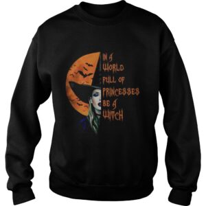 The Moon In A World Full Of Princesses Be A Witch shirt