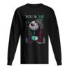 The Nightmare Before Sally and Jack Skellington you and me shirt