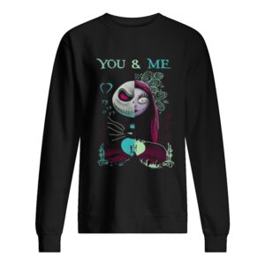 The Nightmare Before Sally and Jack Skellington you and me shirt