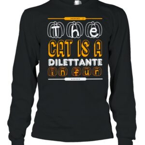 The cat is a dilettante in fur Halloween shirt