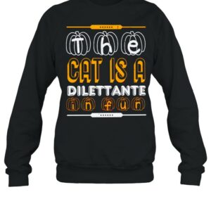 The cat is a dilettante in fur Halloween shirt