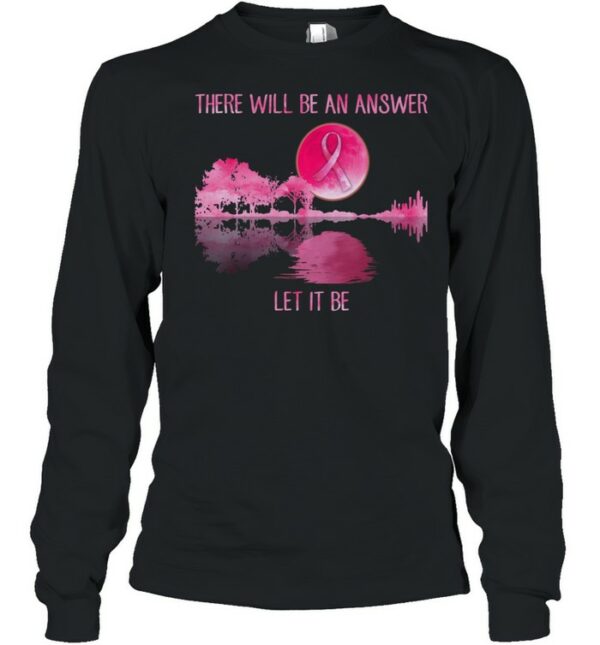 There will be an answer let it be Guitar Breast Cancer shirt