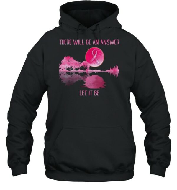 There will be an answer let it be Guitar Breast Cancer shirt