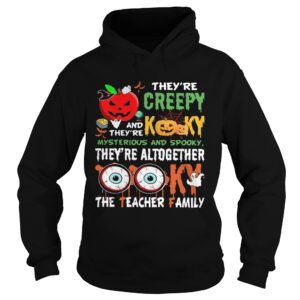 Theyre Creepy Kooky Mysterious And Spooky The Teacher Family Halloween shirt