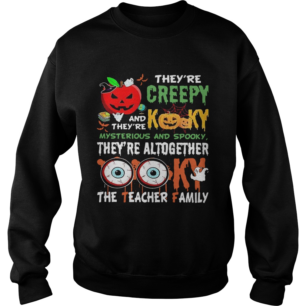Theyre Creepy Kooky Mysterious And Spooky The Teacher Family Halloween shirt Theyre Creepy Kooky Mysterious And Spooky The Teacher Family Halloween shirt
