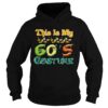 This Is My 60 s Costume Halloween shirt