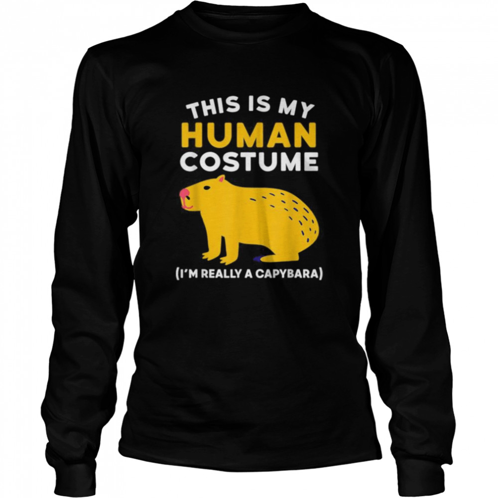 This Is My Human Costume I’m Really A Capybara Halloween Shirt This Is My Human Costume I’m Really A Capybara Halloween Shirt