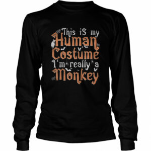 This Is My Human Costume I’m Really A Monkey shirt
