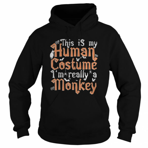 This Is My Human Costume I’m Really A Monkey shirt