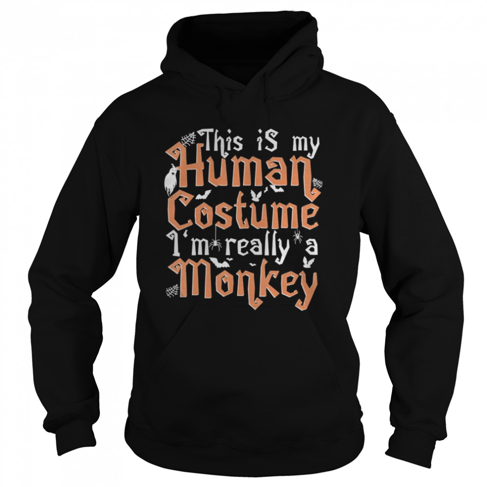 This Is My Human Costume I’m Really A Monkey shirt This Is My Human Costume I’m Really A Monkey shirt