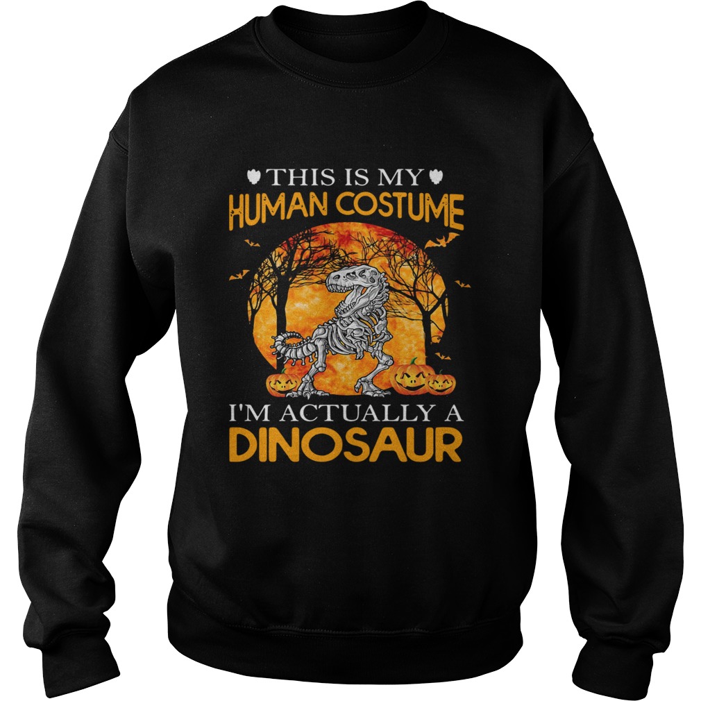 This Is My Human Costume Im Actually A Dinosaur Halloween shirt This Is My Human Costume Im Actually A Dinosaur Halloween shirt