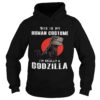 This Is My Human Costume Im Really A Godzilla shirt