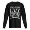 This Is My Lazy Pirate Costume Funny Halloween Tees shirt