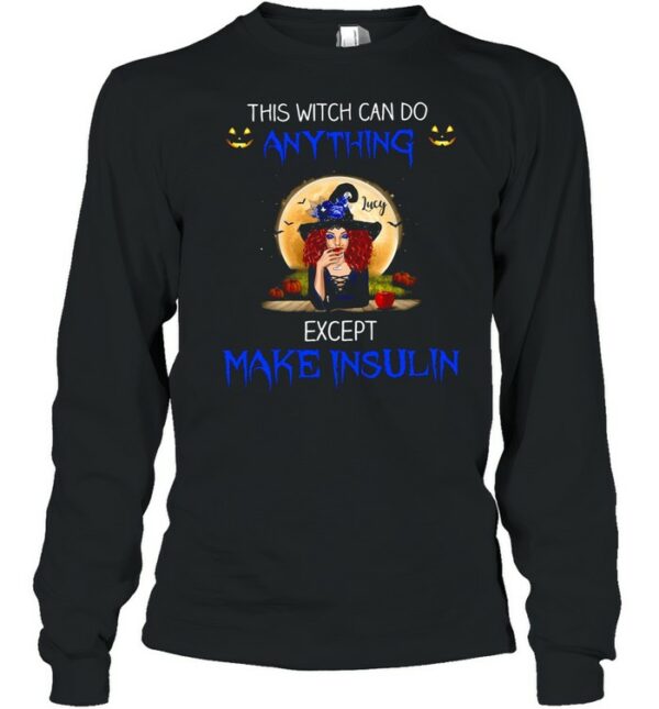 This Witch Can Do Anything Except Make Insulin T-shirt