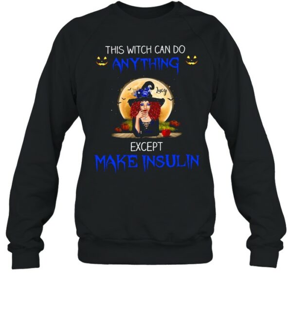 This Witch Can Do Anything Except Make Insulin T-shirt