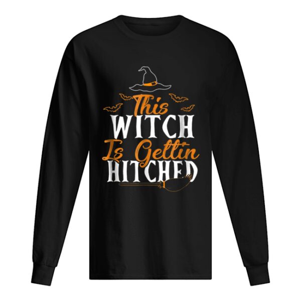 This Witch Is Getting Hitched Halloween shirt