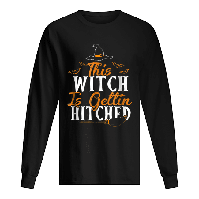 This Witch Is Getting Hitched Halloween shirt This Witch Is Getting Hitched Halloween shirt
