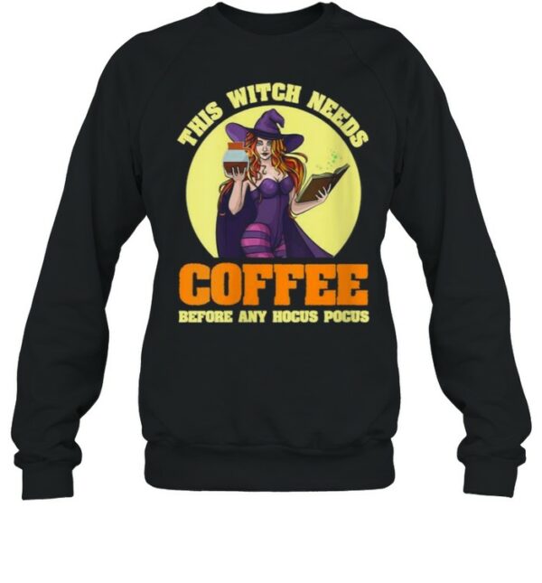 This Witch Needs Coffee Before Any Hocus Pocus HalloweenT-Shirt
