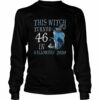 This Witch Turn 46 In Halloween 2020 Halloween Costume shirt