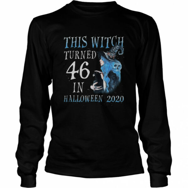 This Witch Turn 46 In Halloween 2020 Halloween Costume shirt
