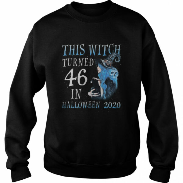 This Witch Turn 46 In Halloween 2020 Halloween Costume shirt