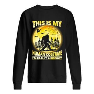 This is My Human Costume I’m Really A Bigfoot Funny Halloween Shirt