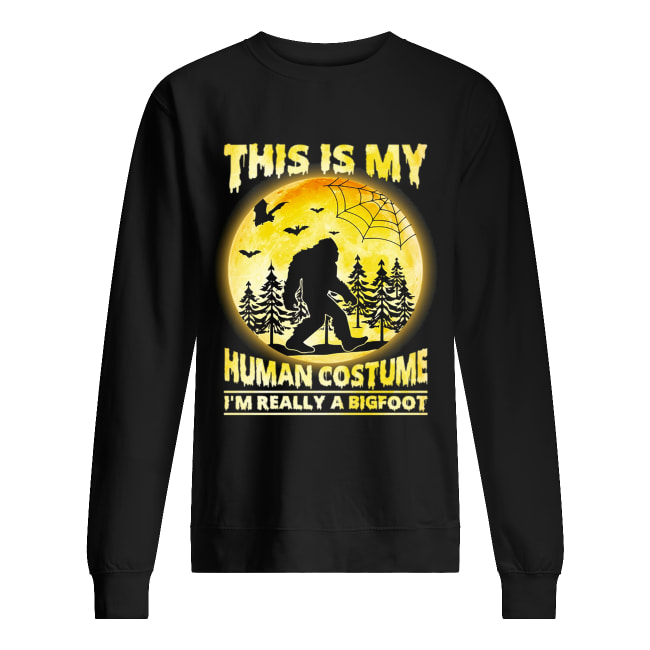 This is My Human Costume I'm Really A Bigfoot Funny Halloween Shirt This is My Human Costume I'm Really A Bigfoot Funny Halloween Shirt