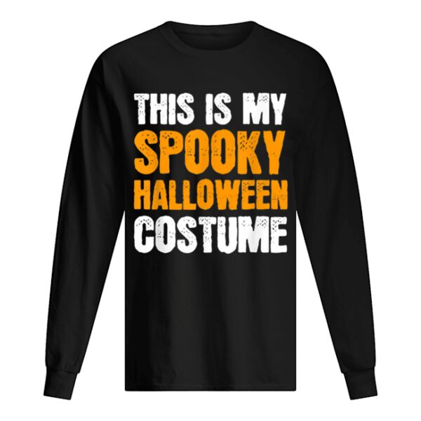 This is my Spooky Halloween Costume Funny Lazy Simple Men shirt
