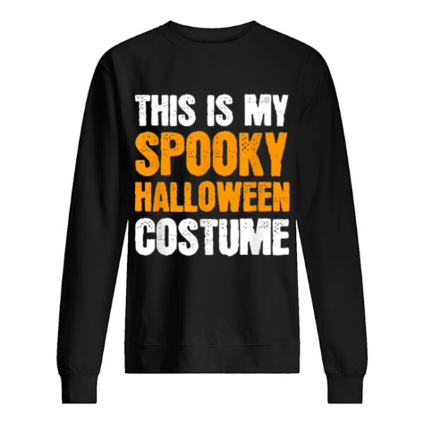 This is my Spooky Halloween Costume Funny Lazy Simple Men shirt