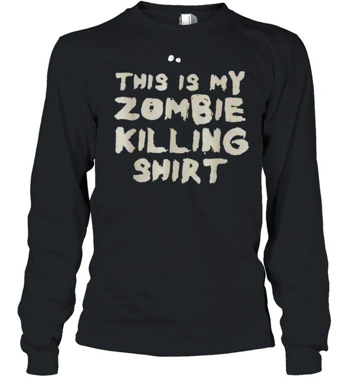 This is my zombie killing shirt This is my zombie killing shirt
