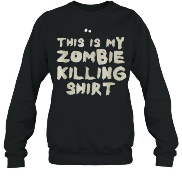 This is my zombie killing shirt