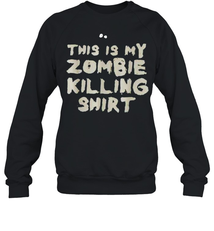 This is my zombie killing shirt This is my zombie killing shirt