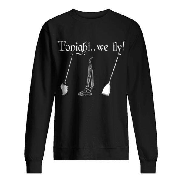 Tonight we fly, halloween witch shirt